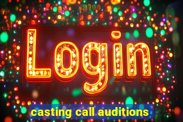 casting call auditions