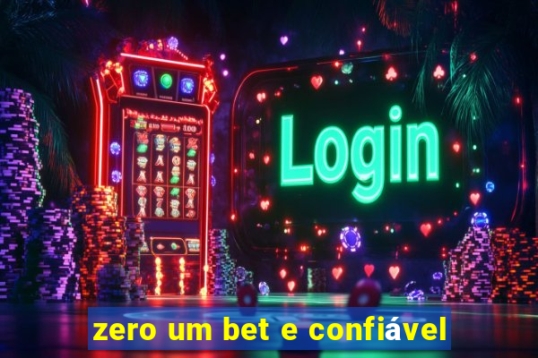 zero um bet e confiável