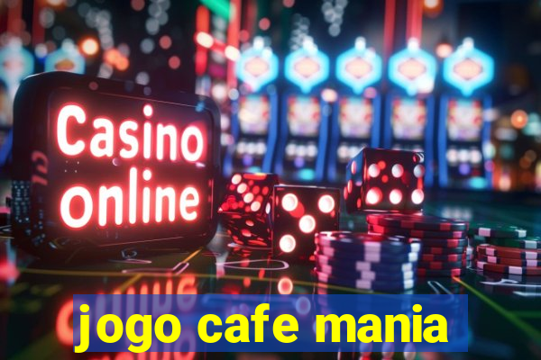 jogo cafe mania