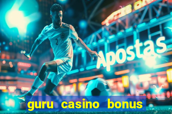 guru casino bonus sem deposito