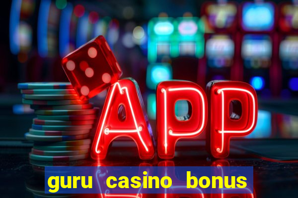 guru casino bonus sem deposito