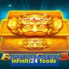 infiniti24 foods