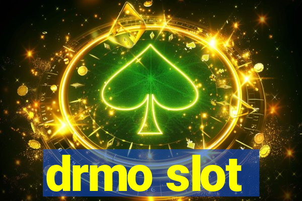 drmo slot