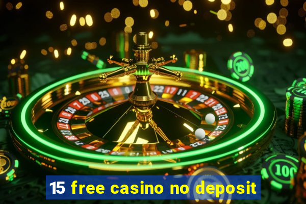 15 free casino no deposit