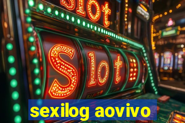 sexilog aovivo