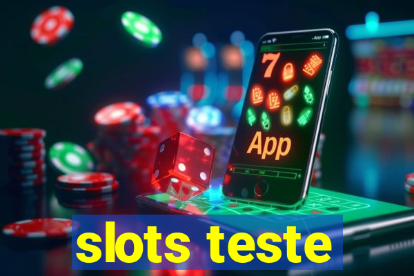 slots teste