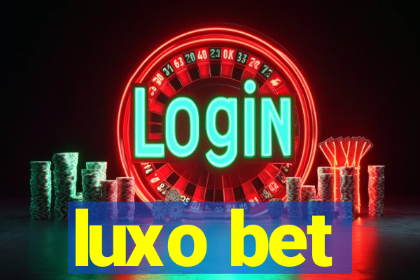 luxo bet