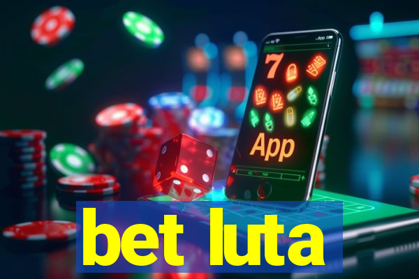 bet luta