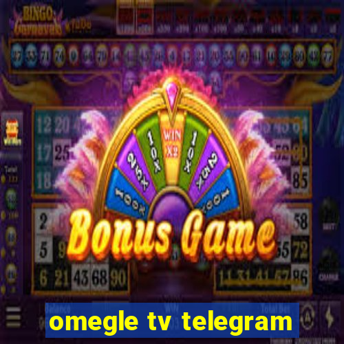 omegle tv telegram