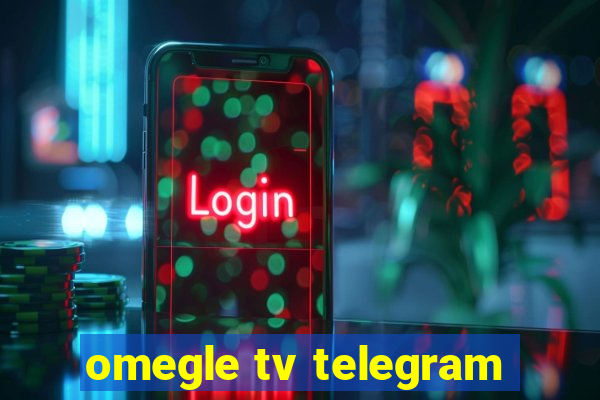 omegle tv telegram