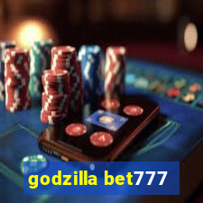 godzilla bet777