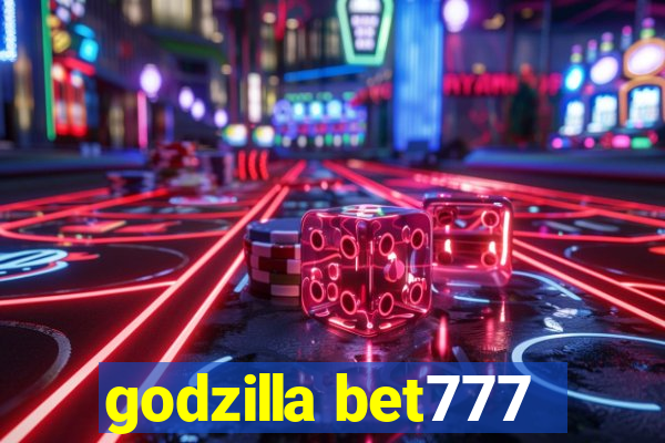 godzilla bet777