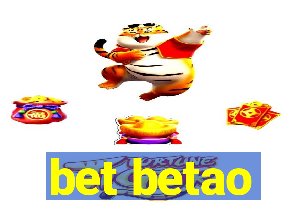 bet betao