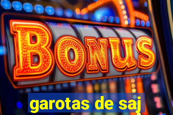 garotas de saj