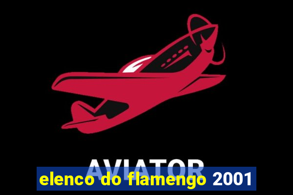 elenco do flamengo 2001