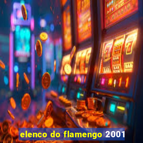 elenco do flamengo 2001