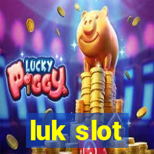 luk slot