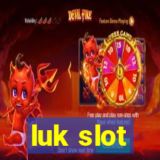 luk slot