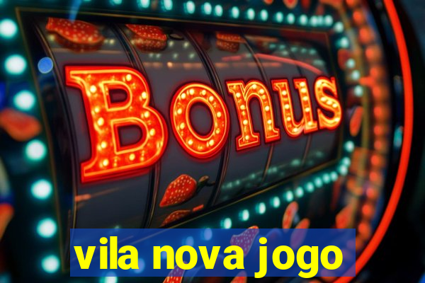 vila nova jogo