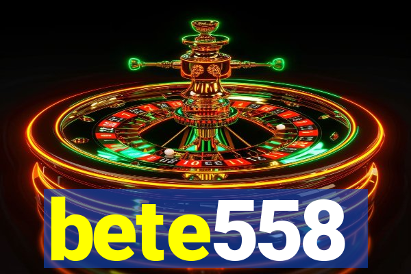 bete558