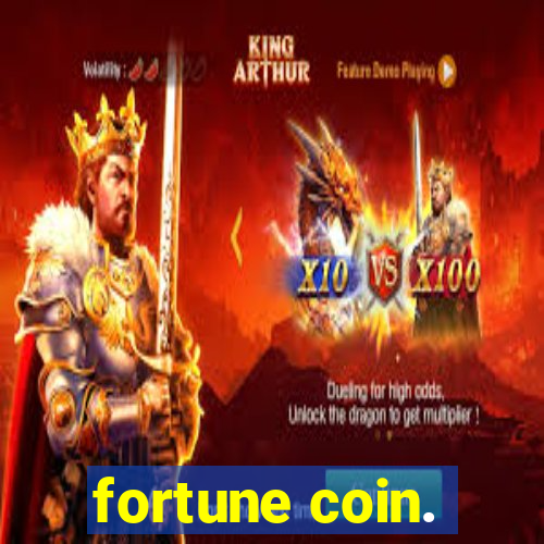 fortune coin.