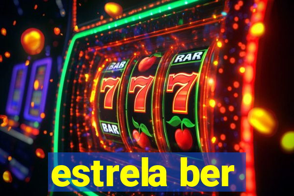 estrela ber