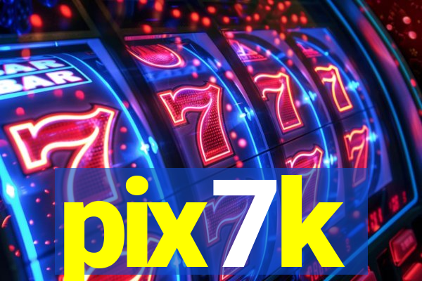 pix7k