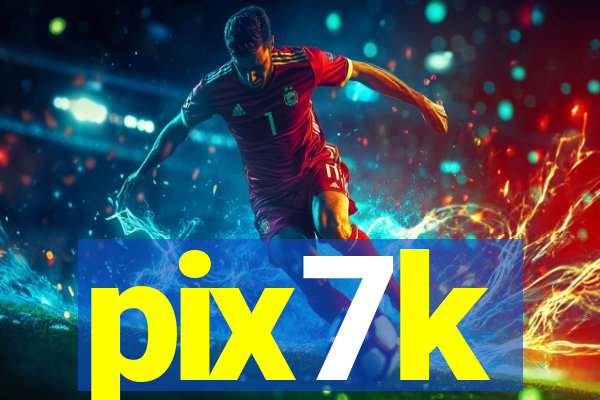 pix7k