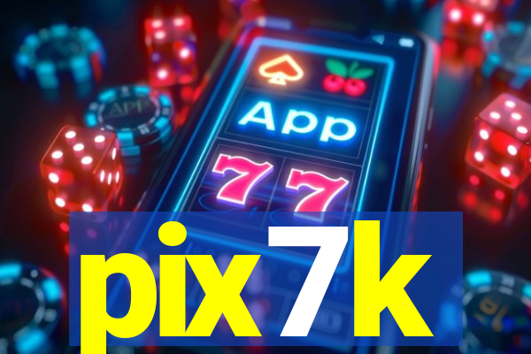 pix7k