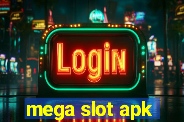 mega slot apk