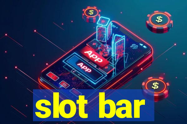 slot bar