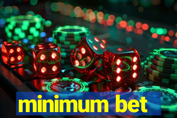 minimum bet