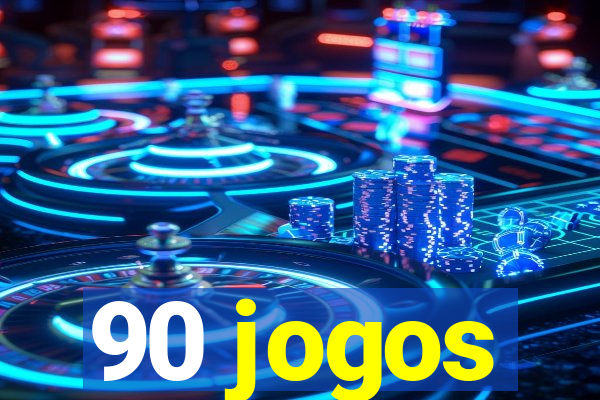 90 jogos