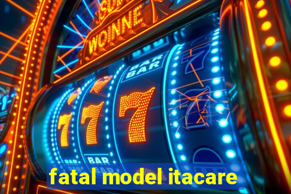 fatal model itacare