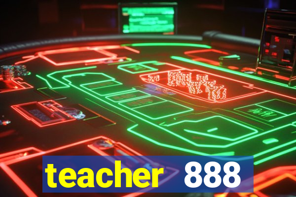 teacher 888 plataforma login