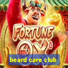 beard care club