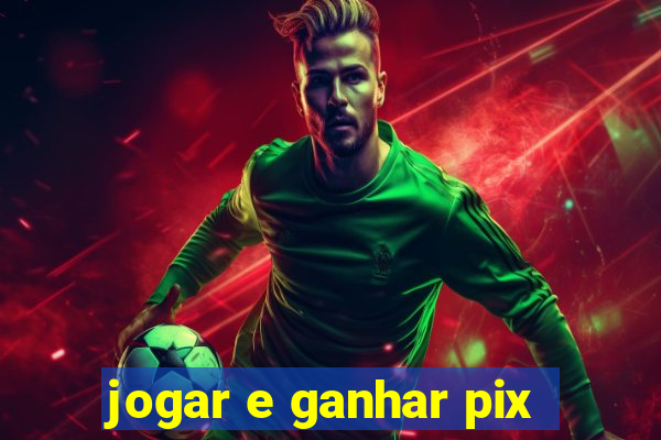 jogar e ganhar pix