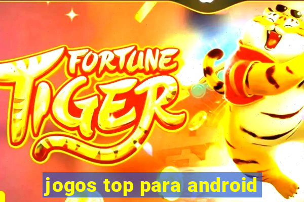 jogos top para android