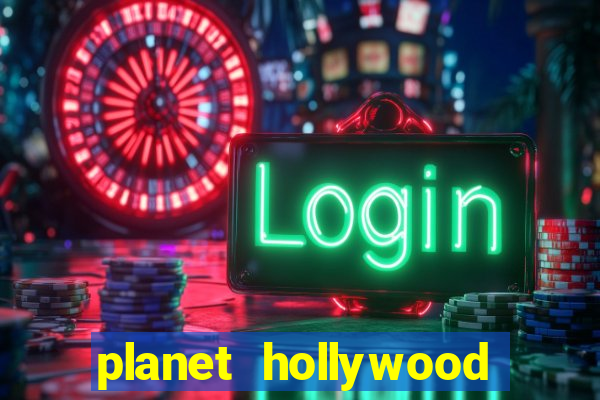 planet hollywood hotel and casino