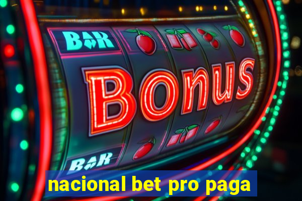 nacional bet pro paga