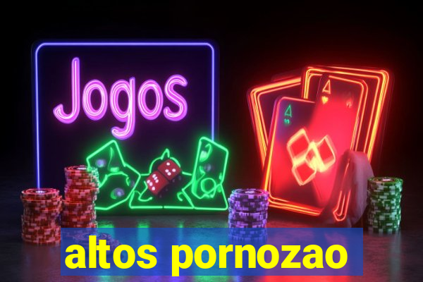 altos pornozao