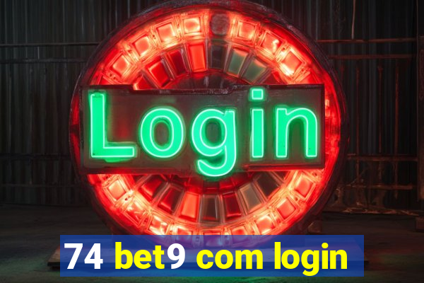 74 bet9 com login