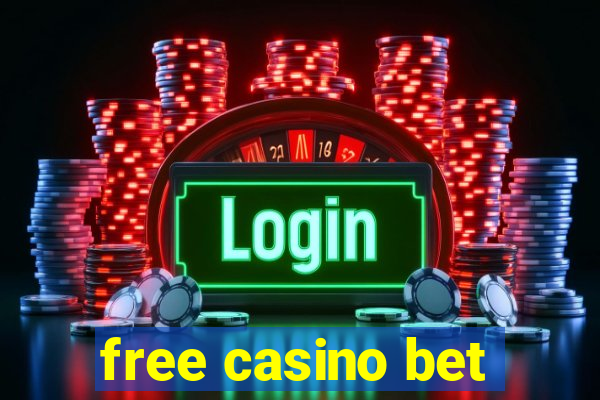 free casino bet