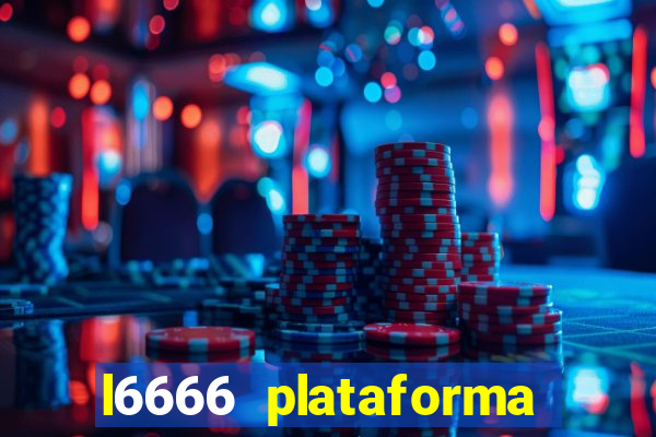 l6666 plataforma paga mesmo