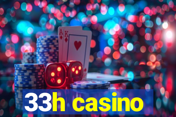 33h casino