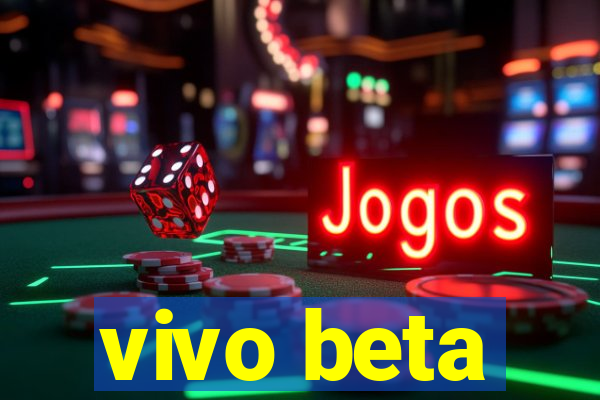 vivo beta