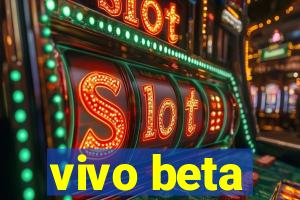 vivo beta