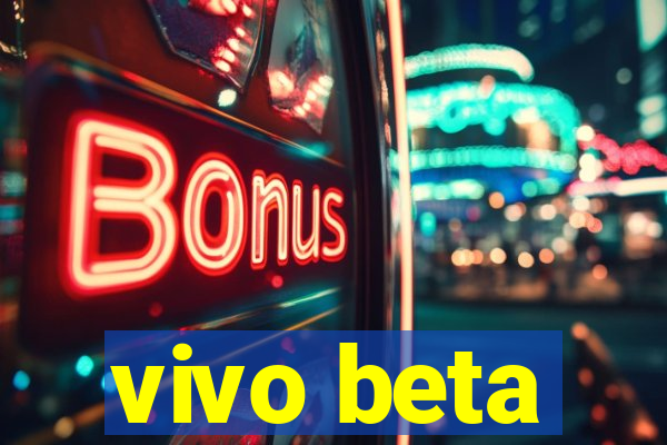 vivo beta