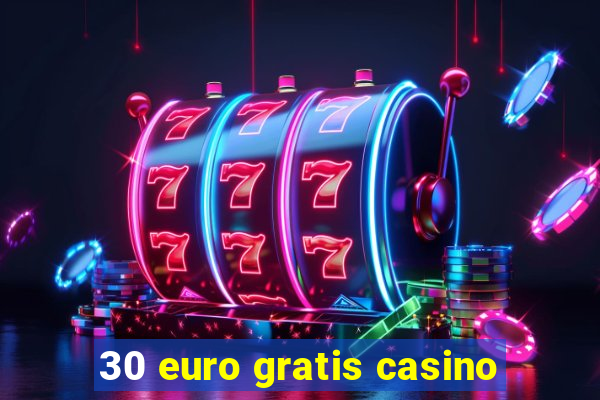 30 euro gratis casino