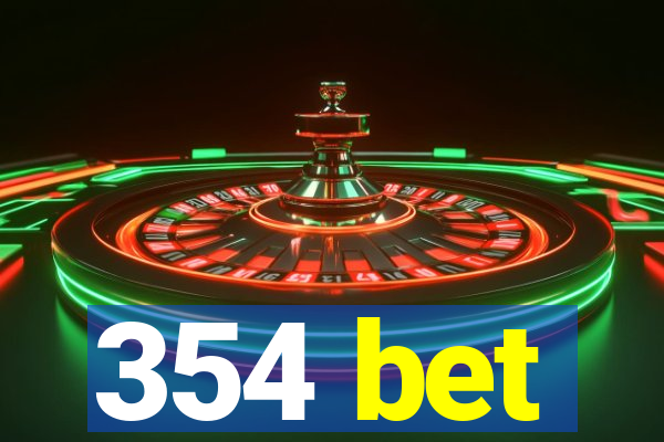 354 bet